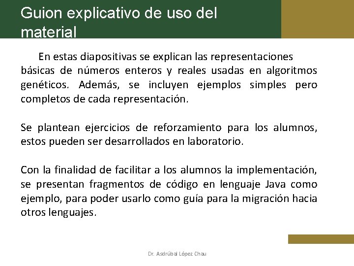 Guion explicativo de uso del material En estas diapositivas se explican las representaciones básicas