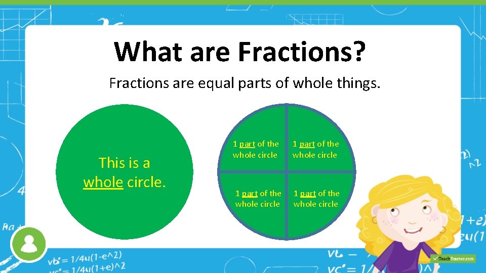 What are Fractions? Fractions are equal parts of whole things. This is a whole