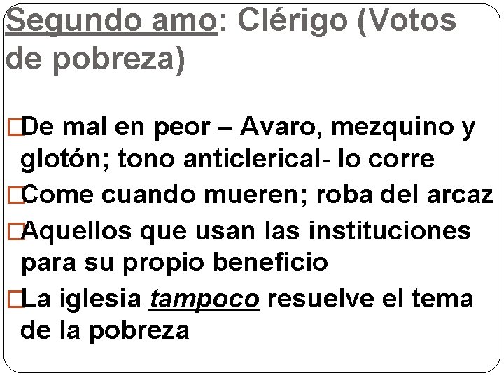 Segundo amo: Clérigo (Votos de pobreza) �De mal en peor – Avaro, mezquino y