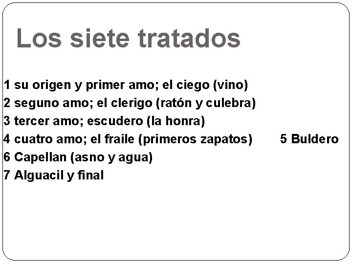 Los siete tratados 1 su origen y primer amo; el ciego (vino) 2 seguno