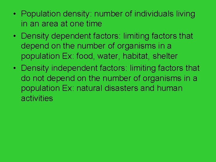  • Population density: number of individuals living in an area at one time