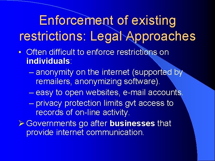 Enforcement of existing restrictions: Legal Approaches • Often difficult to enforce restrictions on individuals: