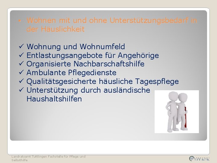  • Wohnen mit und ohne Unterstützungsbedarf in der Häuslichkeit ü ü ü Wohnung