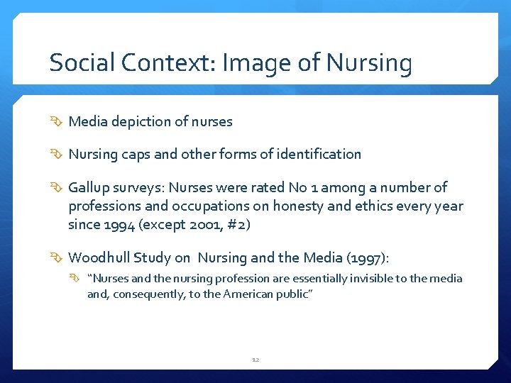 Social Context: Image of Nursing Media depiction of nurses Nursing caps and other forms