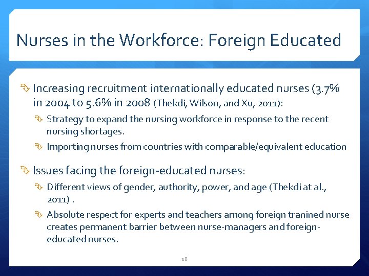 Nurses in the Workforce: Foreign Educated Increasing recruitment internationally educated nurses (3. 7% in