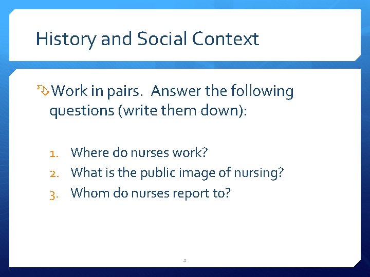 History and Social Context Work in pairs. Answer the following questions (write them down):