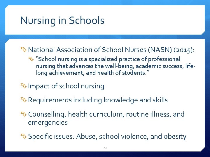 Nursing in Schools National Association of School Nurses (NASN) (2015): “School nursing is a