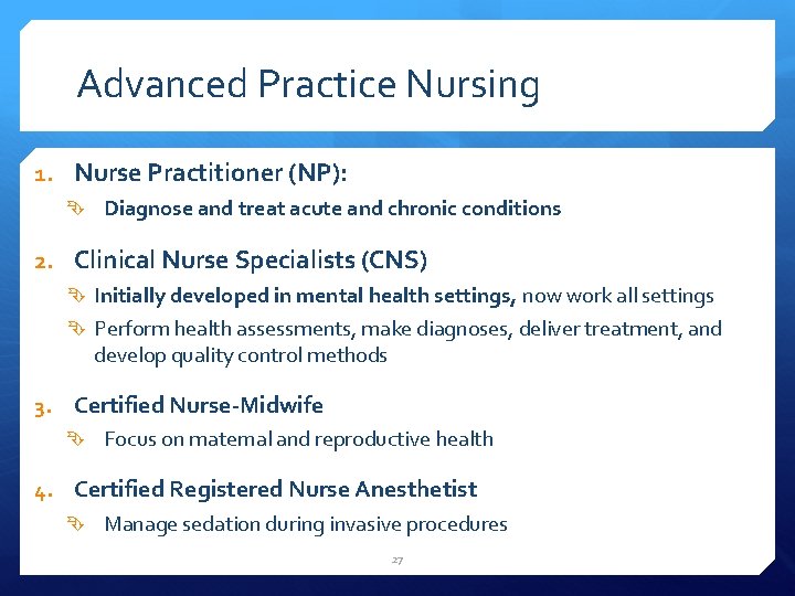 Advanced Practice Nursing 1. Nurse Practitioner (NP): Diagnose and treat acute and chronic conditions