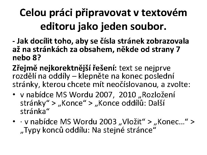 Celou práci připravovat v textovém editoru jako jeden soubor. - Jak docílit toho, aby