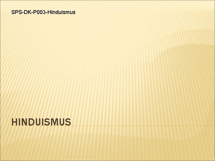 SPS-DK-P 003 -Hinduismus HINDUISMUS 