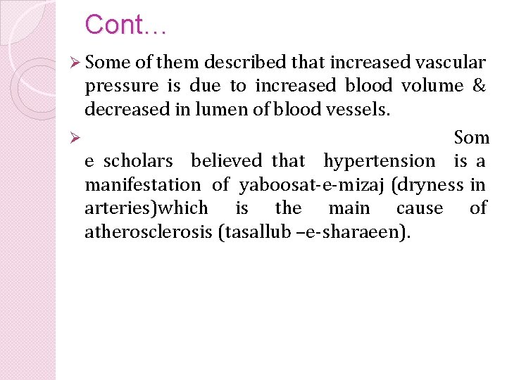 Cont… Ø Some of them described that increased vascular pressure is due to increased