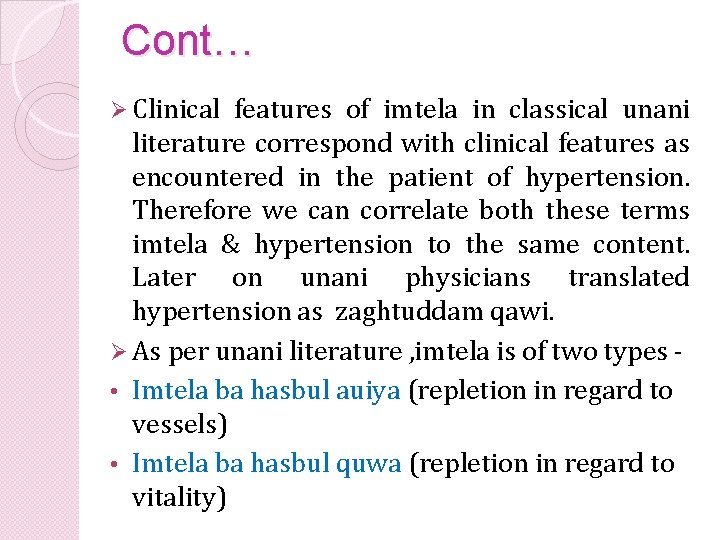 Cont… Ø Clinical features of imtela in classical unani literature correspond with clinical features