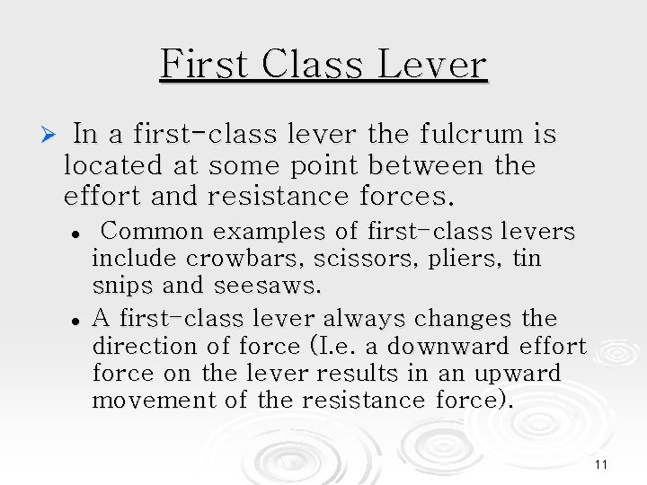 First Class Lever Ø In a first-class lever the fulcrum is located at some