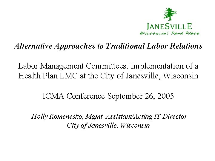 Alternative Approaches to Traditional Labor Relations Labor Management Committees: Implementation of a Health Plan