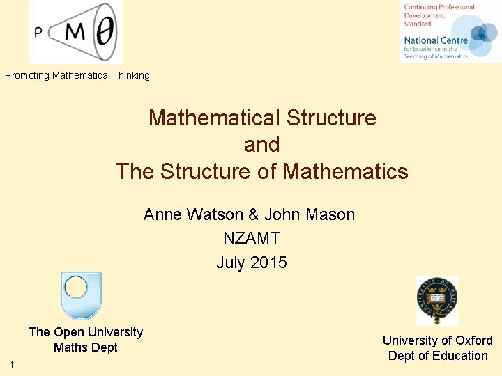 Promoting Mathematical Thinking Mathematical Structure and The Structure of Mathematics Anne Watson & John