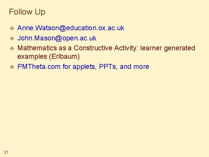 Follow Up v v 27 Anne. Watson@education. ox. ac. uk John. Mason@open. ac. uk