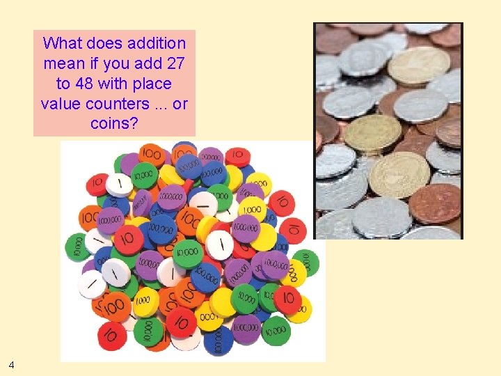 What does addition mean if you add 27 to 48 with place value counters.