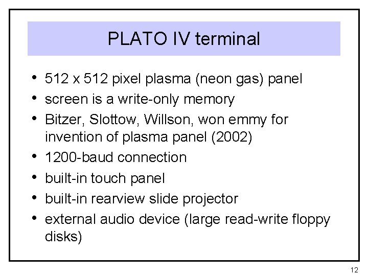 PLATO IV terminal • 512 x 512 pixel plasma (neon gas) panel • screen