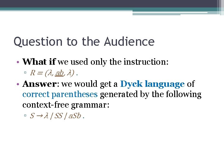 Question to the Audience • What if we used only the instruction: ▫ R