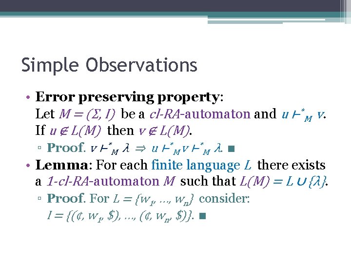 Simple Observations • Error preserving property: Let M = (Σ, I) be a cl-RA-automaton