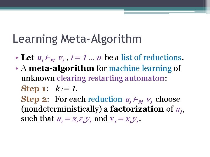 Learning Meta-Algorithm • Let ui ⊢M vi , i = 1 … n be