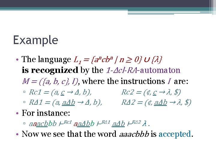 Example • The language L 1 = {ancbn | n ≥ 0} ∪ {λ}