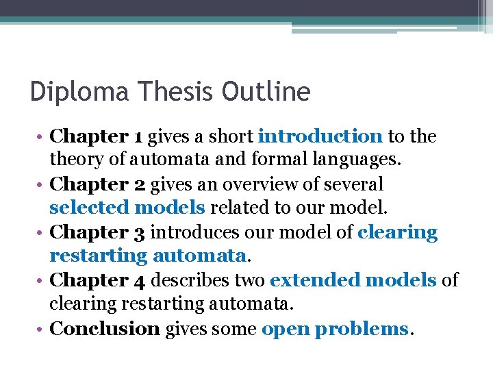 Diploma Thesis Outline • Chapter 1 gives a short introduction to theory of automata