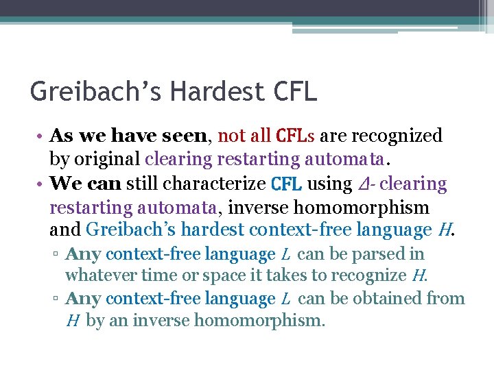 Greibach’s Hardest CFL • As we have seen, not all CFLs are recognized by