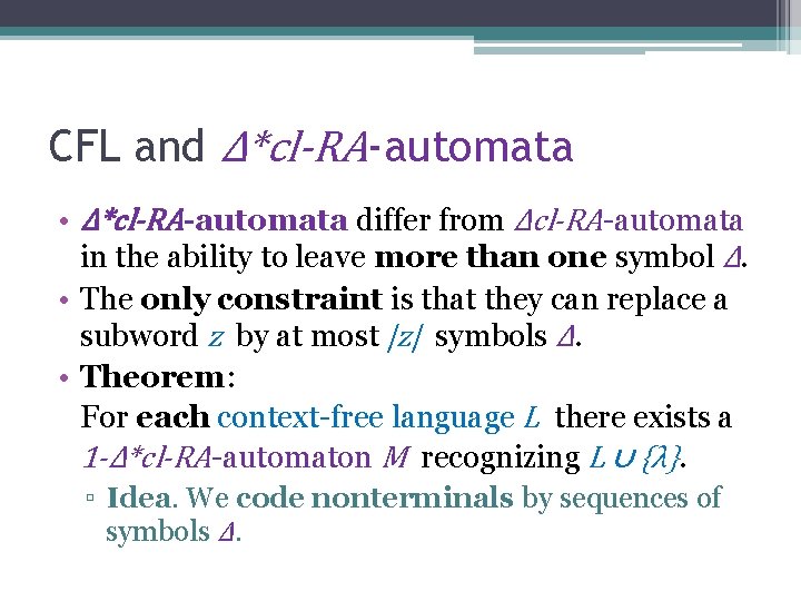 CFL and Δ*cl-RA-automata • Δ*cl-RA-automata differ from Δcl-RA-automata in the ability to leave more