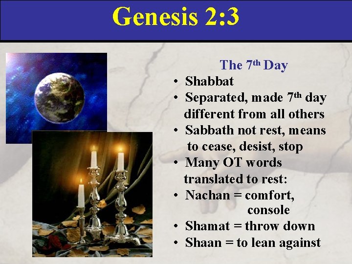 Genesis 2: 3 • • The 7 th Day Shabbat Separated, made 7 th