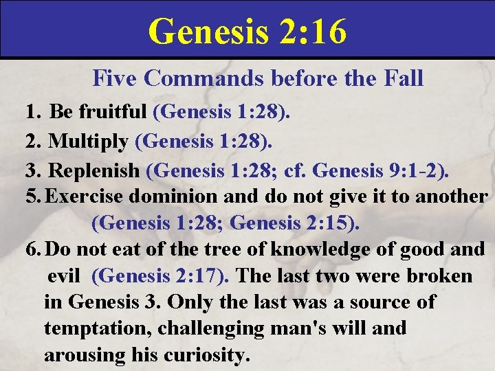 Genesis 2: 16 Five Commands before the Fall 1. Be fruitful (Genesis 1: 28).