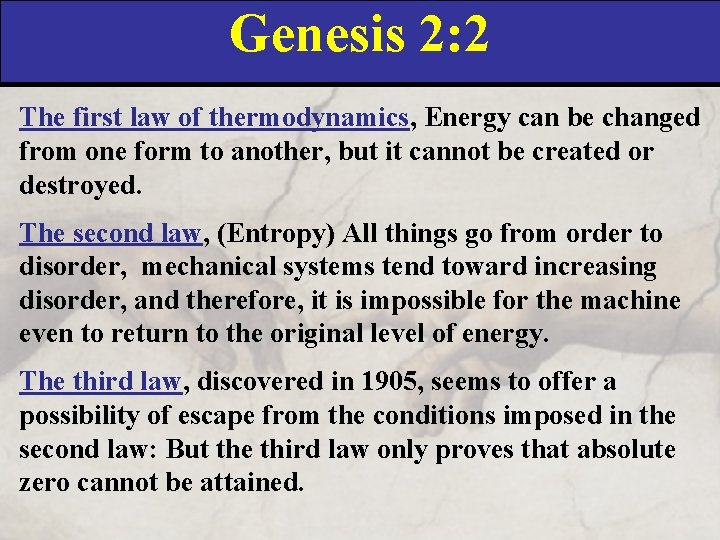 Genesis 2: 2 The first law of thermodynamics, Energy can be changed from one