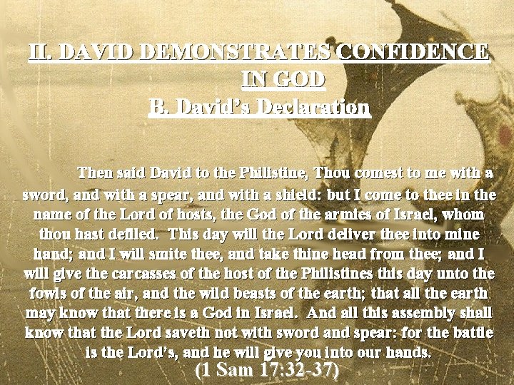 II. DAVID DEMONSTRATES CONFIDENCE IN GOD B. David’s Declaration Then said David to the