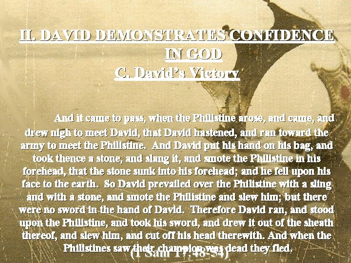 II. DAVID DEMONSTRATES CONFIDENCE IN GOD C. David’s Victory And it came to pass,