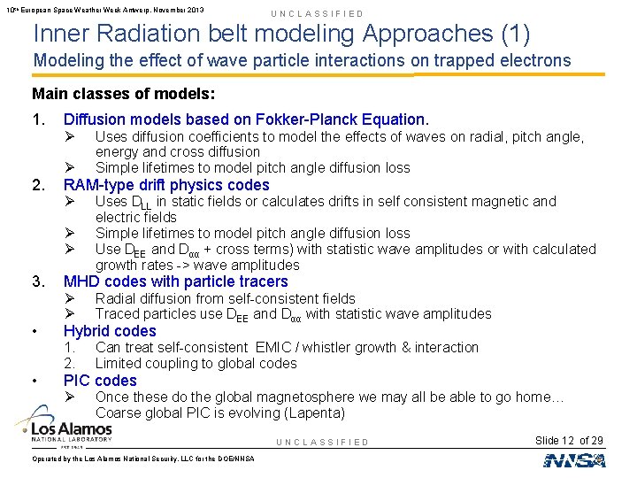 10 th European Space Weather Week Antwerp, November 2013 UNCLASSIFIED Inner Radiation belt modeling