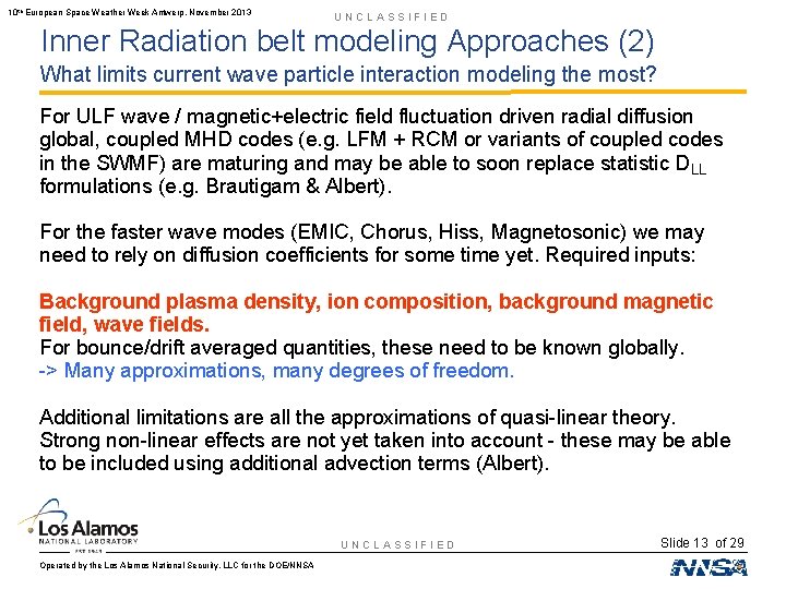 10 th European Space Weather Week Antwerp, November 2013 UNCLASSIFIED Inner Radiation belt modeling