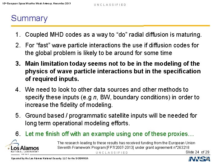 10 th European Space Weather Week Antwerp, November 2013 UNCLASSIFIED Summary 1. Coupled MHD