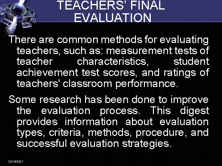 TEACHERS’ FINAL EVALUATION There are common methods for evaluating teachers, such as: measurement tests