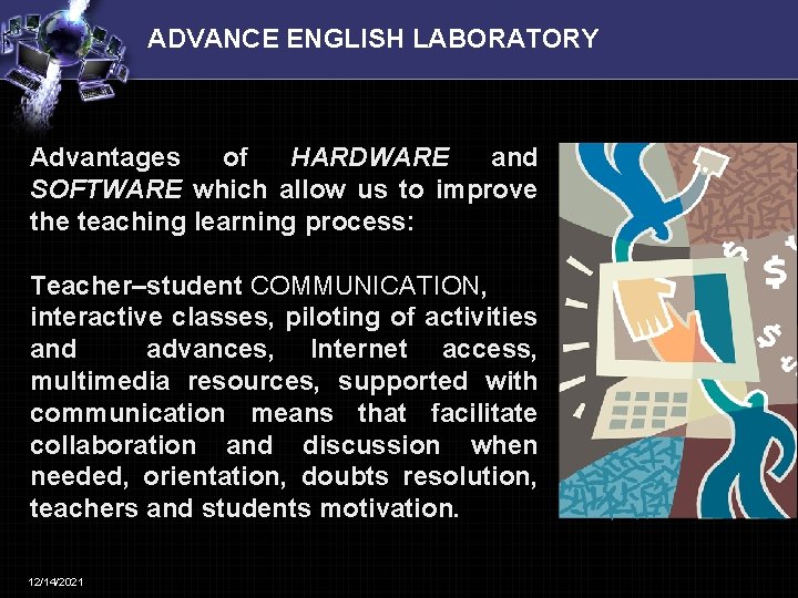 ADVANCE ENGLISH LABORATORY Advantages of HARDWARE and SOFTWARE which allow us to improve the