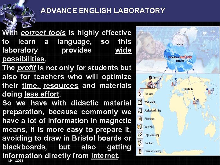 ADVANCE ENGLISH LABORATORY With correct tools is highly effective to learn a language, so