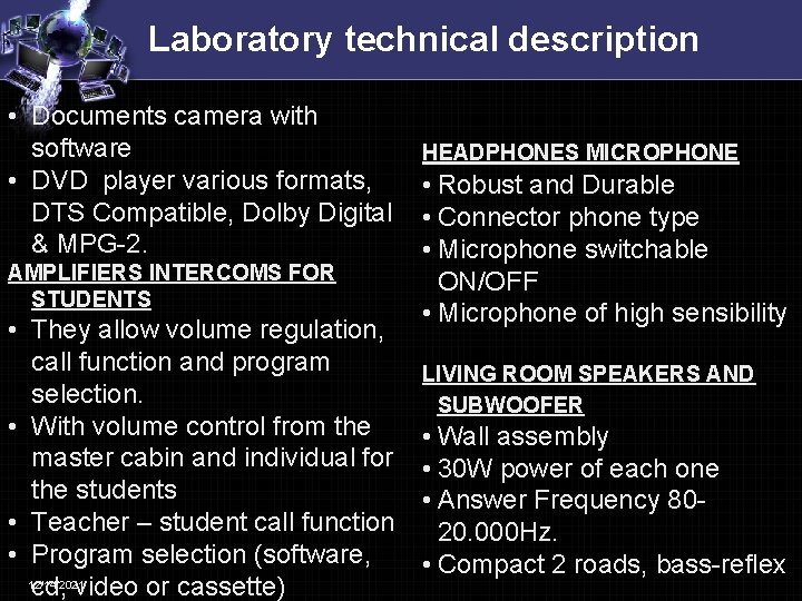 Laboratory technical description • Documents camera with software • DVD player various formats, DTS