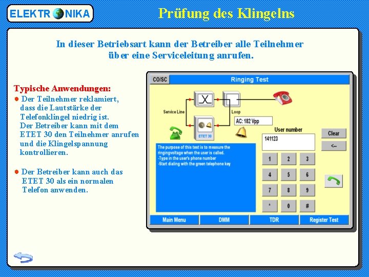 ELEKTR NIKA Prüfung des Klingelns In dieser Betriebsart kann der Betreiber alle Teilnehmer über