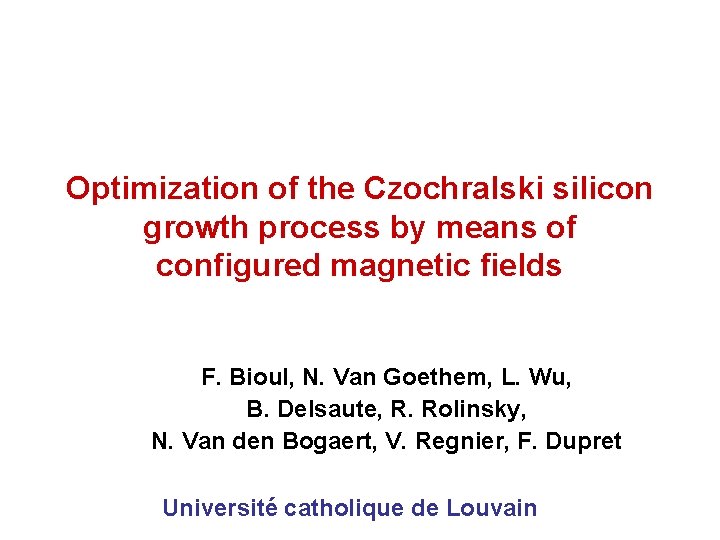 Optimization of the Czochralski silicon growth process by means of configured magnetic fields F.