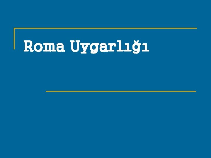 Roma Uygarlığı 