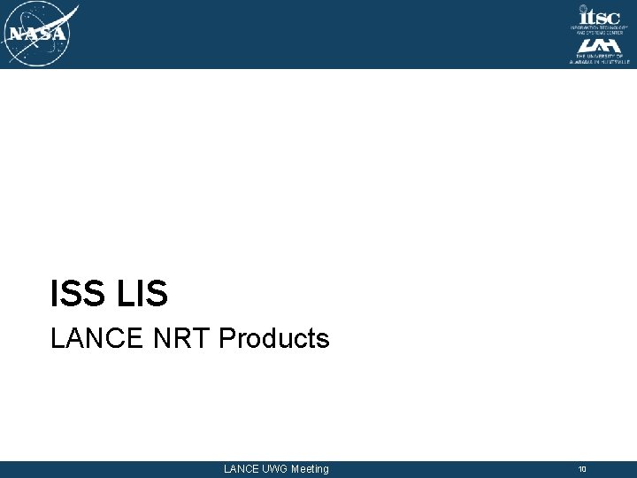 ISS LIS LANCE NRT Products LANCE UWG Meeting 10 