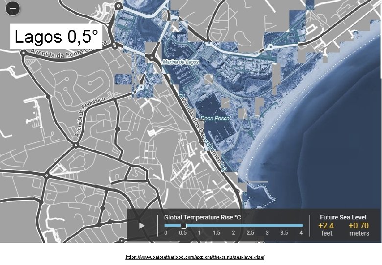 Lagos 0, 5° https: //www. beforetheflood. com/explore/the-crisis/sea-level-rise/ 