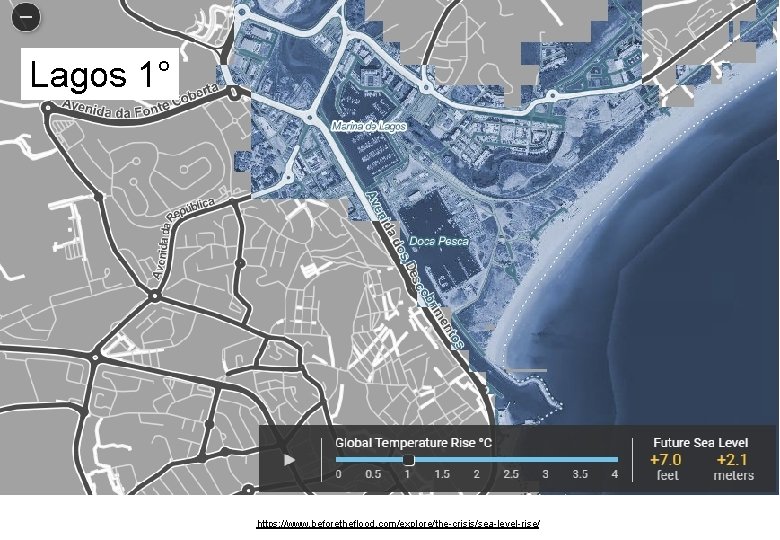 Lagos 1° https: //www. beforetheflood. com/explore/the-crisis/sea-level-rise/ 