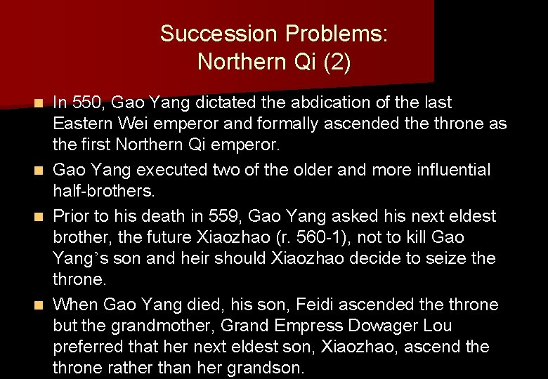 Succession Problems: Northern Qi (2) In 550, Gao Yang dictated the abdication of the