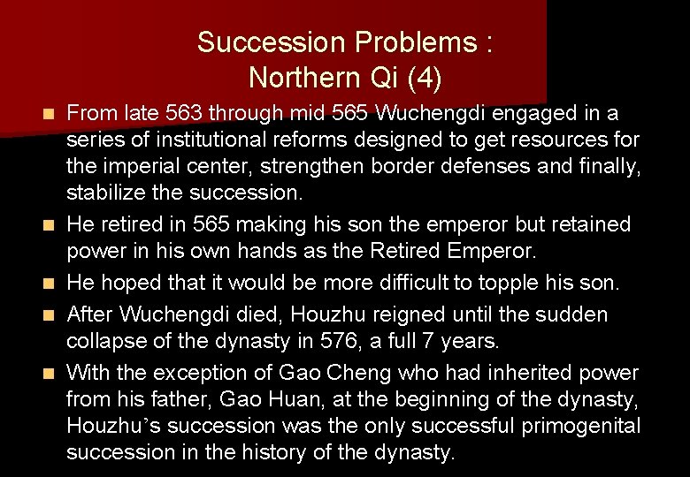 Succession Problems : Northern Qi (4) n n n From late 563 through mid