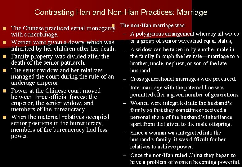 Contrasting Han and Non-Han Practices: Marriage n n n n The non-Han marriage was: